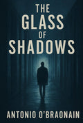 The Glass of Shadows